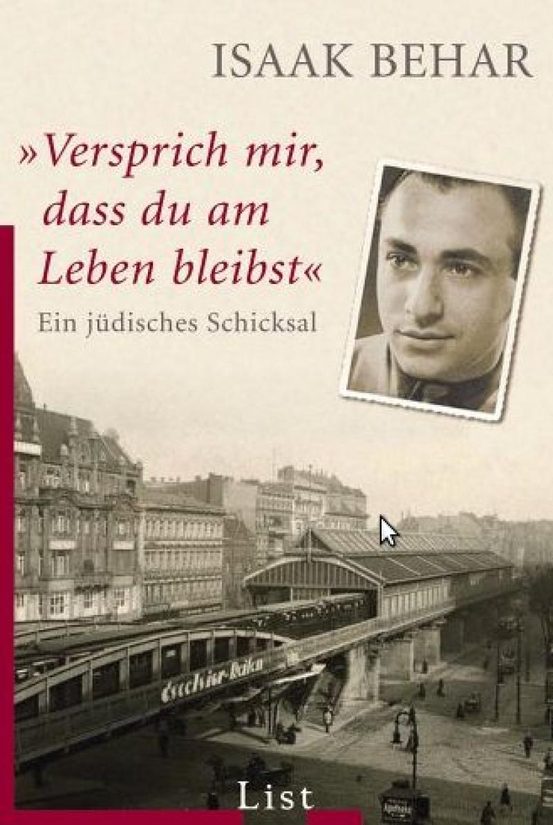 Buchtitel Isaak Behar: Versprich mir, dass du am Leben bleibst Bild: List-Verlag